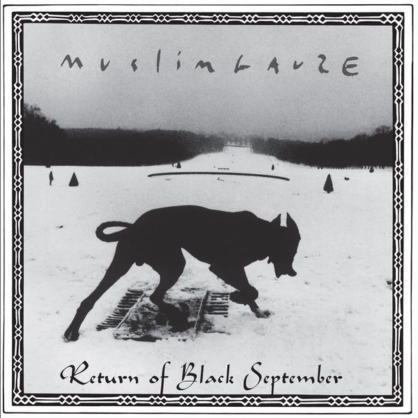 MUSLIMGAUZE / ムスリムガーゼ / RETURN OF BLACK SEPTEMBER