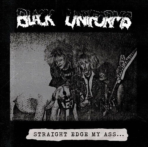 BLACK UNIFORMS / ブラックユニフォームズ / STRAIGHT EDGE MY ASS