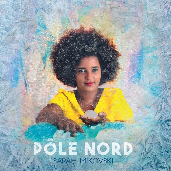 SARAH MIKOVSKI / サラ・ミコフスキー / POLE NORD