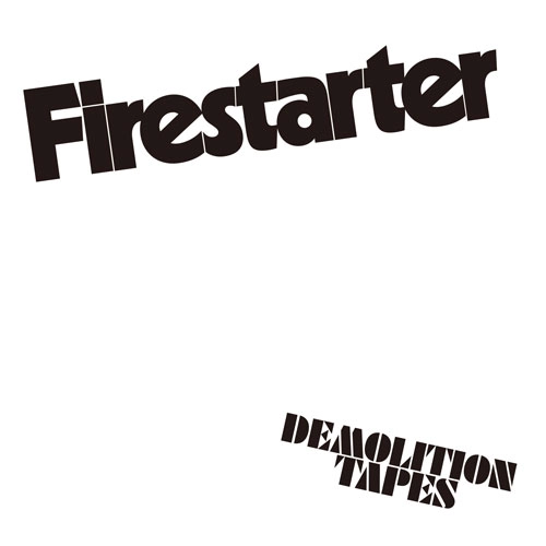 FIRESTARTER / ファイアースターター / DEMOLITION TAPES（CD） / DEMOLITION TAPES(CD)