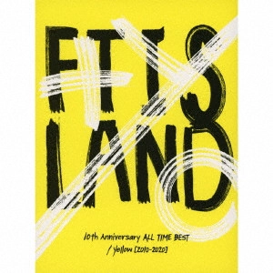 FTISLAND / FTアイランド / 10TH ANNIVERSARY ALL TIME BEST/ YELLOW [2010-2020]
