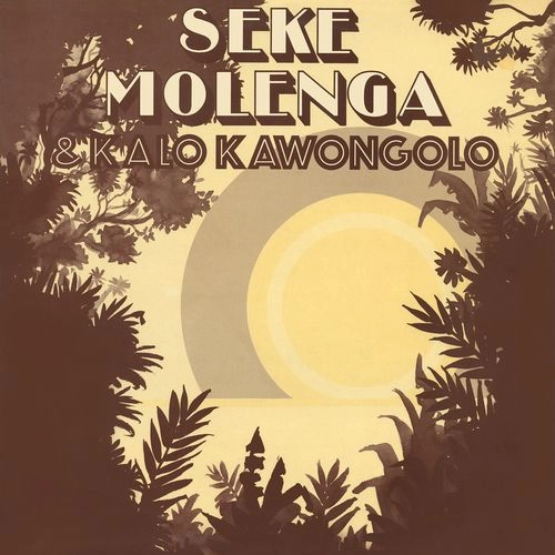 SEKE MOLENGA & KALO KAWONGOLO / SEKE MOLENGA & KALO KAWONGOLO
