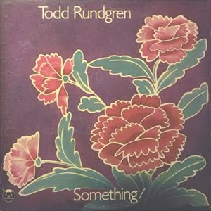 TODD RUNDGREN (& UTOPIA) / トッド・ラングレン (&ユートピア) / SOMETHING / ANYTHING