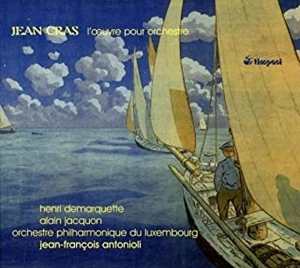 JEAN-FRANCOIS ANTONIOLI / ジャン・フランソワ・アントニオーリ / クラ:航海日誌 / 子供の魂 / 伝説 / ピアノ協奏曲 / JEAN CRAS: ORCHESTRAL WORKS