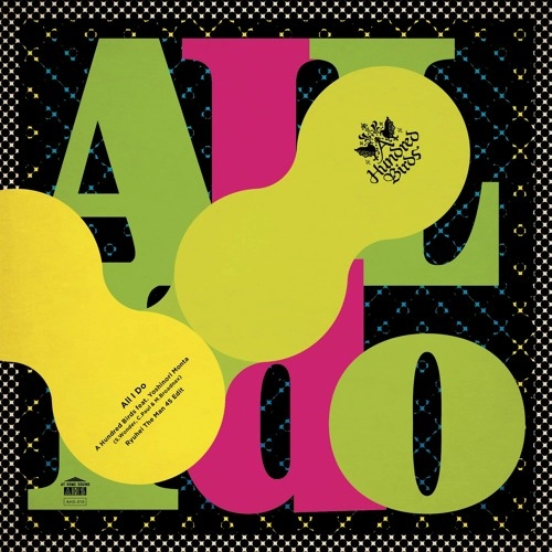 A HUNDRED BIRDS / ア・ハンドレッド・バーズ / ALL I DO RYUHEI THE MAN 45 EDIT VOCAL / INSTRUMENTAL