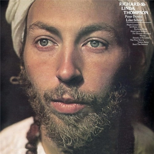 RICHARD THOMPSON / LINDA THOMPSON / リチャード&リンダ・トンプソン / POUR DOWN LIKE SILVER