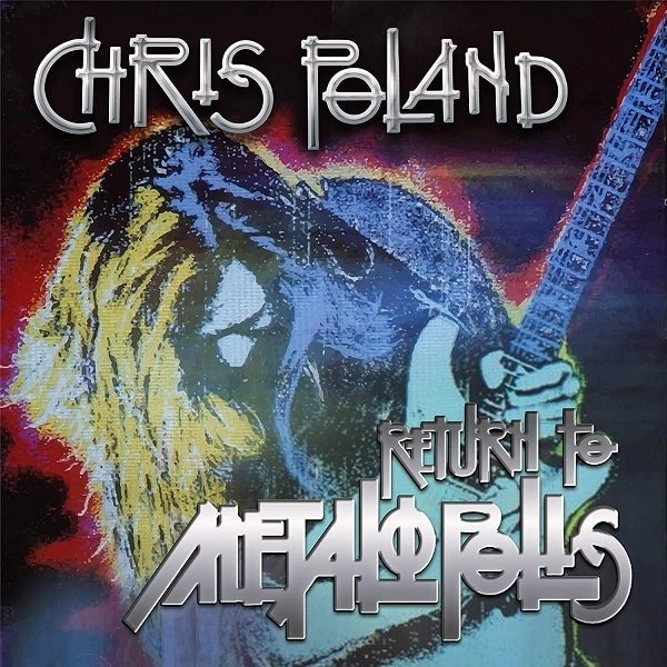 CHRIS POLAND / クリス・ポーランド / RETURN TO METALOPOLIS