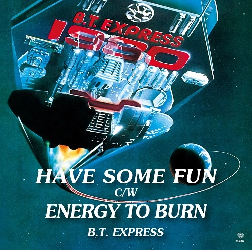 B.T.EXPRESS / B.T.エクスプレス / HAVE SOME FUN / ENERGY TO BURN