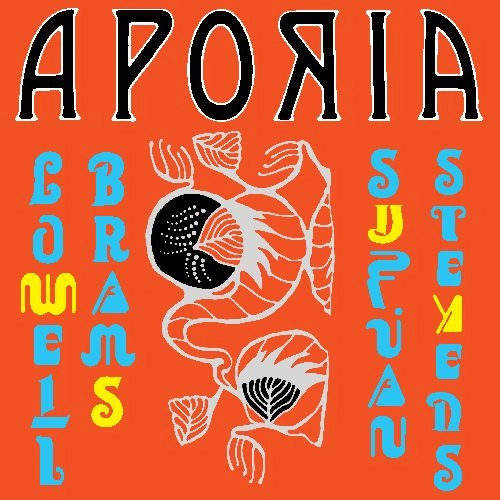 SUFJAN STEVENS & LOWELL BRAMS / スフィアン・スティーヴンス&ローウェル・ブラムス / APORIA