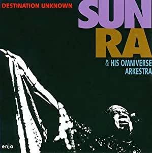 SUN RA (SUN RA ARKESTRA) / サン・ラー / ディスティネーション・アンノウン