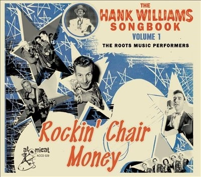 V.A. / オムニバス / ROCKIN' CHAIR MONEY:THE HANK WILLIAMS SONGBOOK VOLUME 1:THE ROOTS MUSIC PERFORMERS