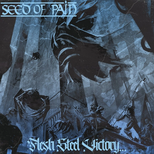 SEED OF PAIN / FLESH, STEEL, VICTORY (LP)