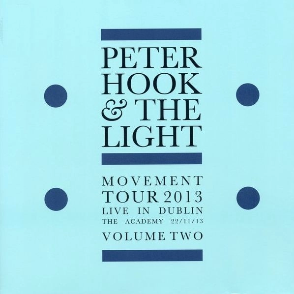 PETER HOOK & THE LIGHT / MOVEMENT TOUR 2013 - LIVE IN DUBLIN, THE ACADEMY 22/11/13 - VOLUME TWO (WHITE VINYL)