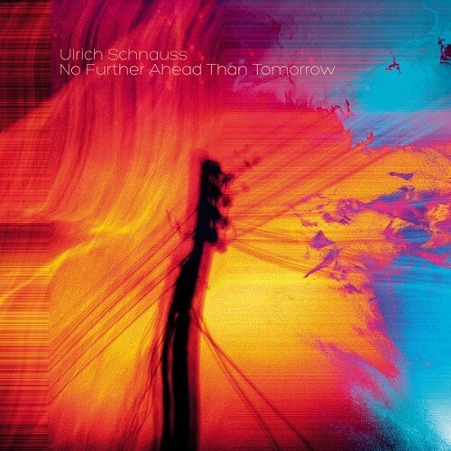 ULRICH SCHNAUSS / ウルリッヒ・シュナウス / NO FURTHER AHEAD THAN TOMORROW