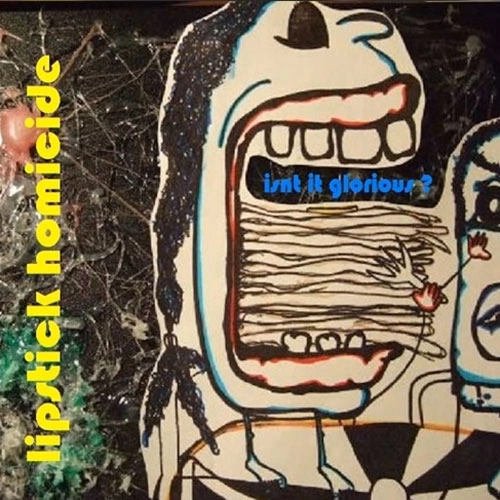 LIPSTICK HOMICIDE / ISN'T IT GLORIOUS? (CD-R)