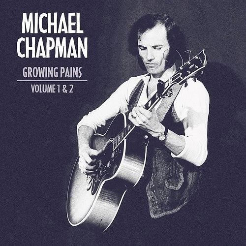 MICHAEL CHAPMAN / マイケル・チャップマン / GROWING PAINS 1 & 2