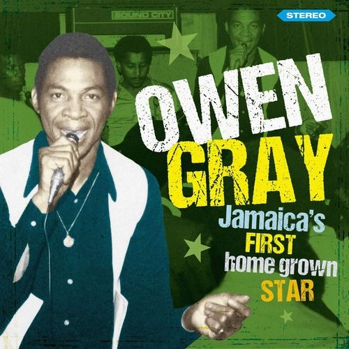 OWEN GRAY / オーウエングレイ / JAMAICA'S FIRST HOMEGROWN STAR-STORYBOOK REVISITED