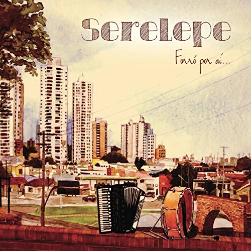 GRUPO SERELEPE / グルーポ・セレレペ / FORRO POR AI.. / FORRO POR AI