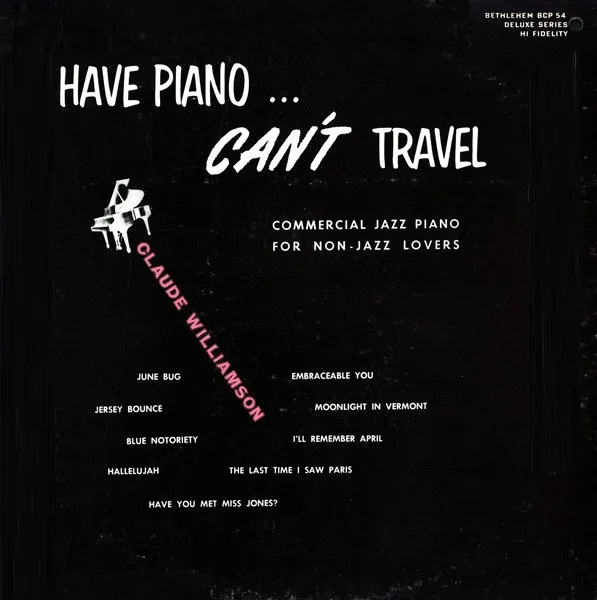 CLAUDE WILLIAMSON / クロード・ウィリアムソン / HAVE PIANO ...CAN'T TRAVEL (COMMERCIAL JAZZ PIANO FOR NON-JAZZ LOVERS) / HAVE PIANO ...CANT TRAVEL (COMMERCIAL JAZZ PIANO FOR NON-JAZZ LOVERS)