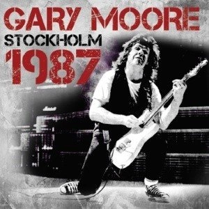 GARY MOORE / ゲイリー・ムーア / ストックホルム･1987<直輸入盤国内仕様> / STOCKHOLM 1987