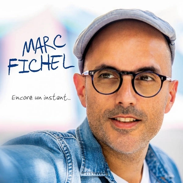 MARC FICHEL / マルク・フィシェル / ENCORE UN INSTANT
