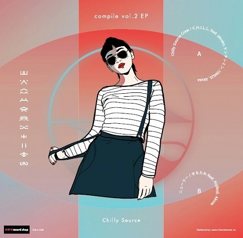 Chilly Source Crew / ニューリー / C.H.I.L.L. feat. pinoko, ケンチンミン, 15MUS, Akusa / せもたれ feat. Kojikoji, Akusa 7"