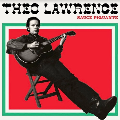 THEO LAWRENCE / SAUCE PIQUANTE