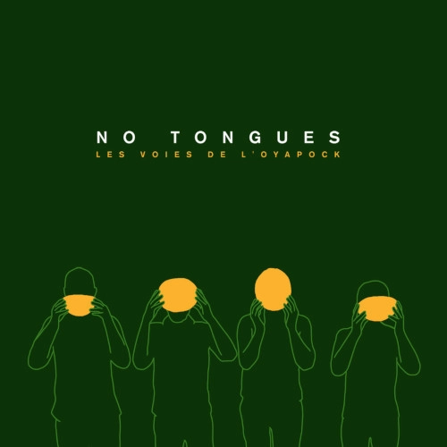 NO TONGUES / ノー・タンズ / LES VOIX DE L'OYAPOCK