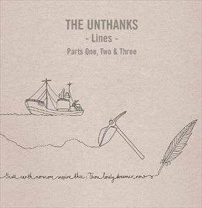 UNTHANKS / - LINES - PARTS ONE, TWO & THREE