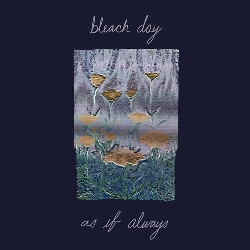 BLEACH DAY / ブリーチ・デイ / AS IF ALWAYS