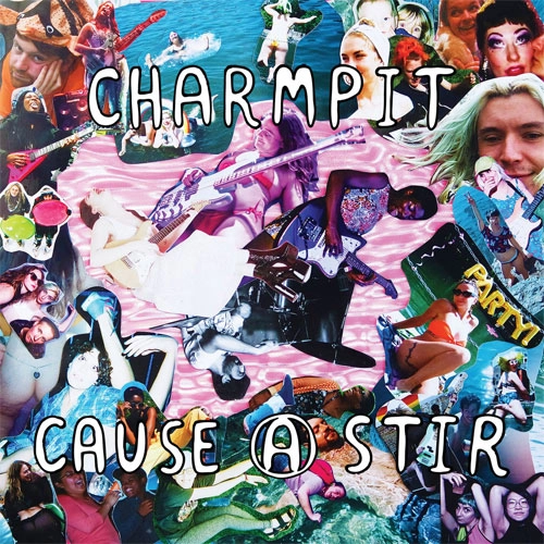 CHARMPIT / CAUSE A STIR (LP)
