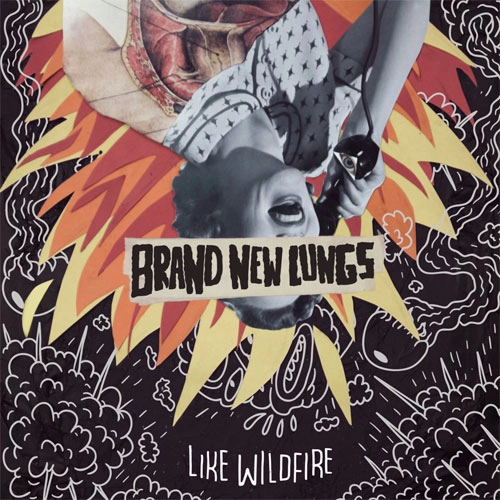 BRAND NEW LUNGS / LIKE WILDFIRE
