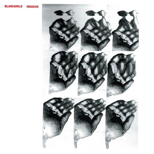 BLIND GIRLS / RESIDUE (LP/REISSUE) / RESIDUE (LP/REISSUE) 