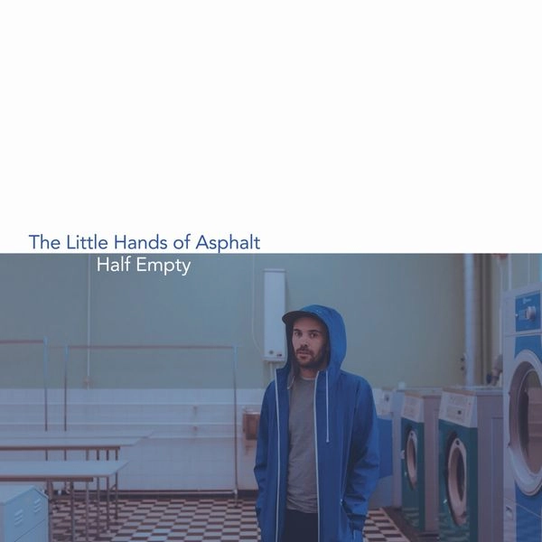LITTLE HANDS OF ASPHALT / ザ・リトル・ハンズ・オブ・アスファルト / HALF EMPTY (LP)