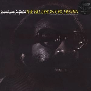 BILL DIXON / ビル・ディクソン / INTENTS AND PURPOSES