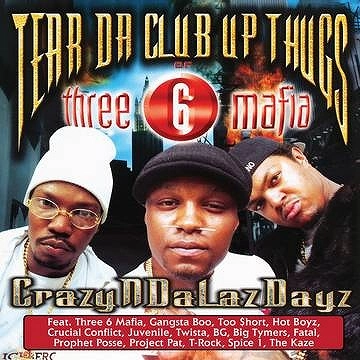 TEAR DA CLUB UP THUGS / CRAZYNDALAZDAYZ