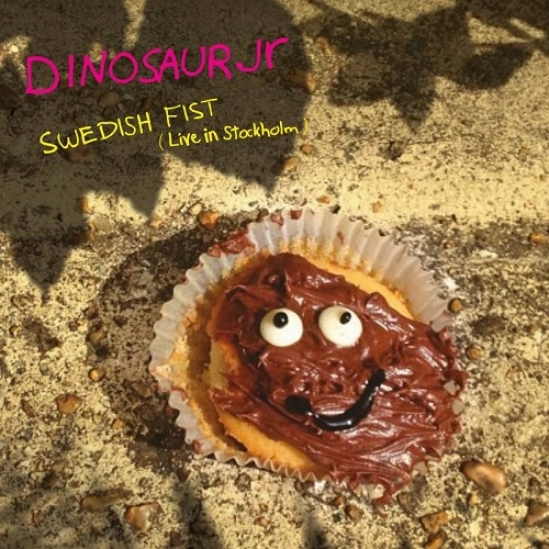 DINOSAUR JR. / ダイナソー・ジュニア / SWEDISH FIST（LIVE IN STOCKHOLM) / SWEDISH FIST (LIVE IN STOCKHOLM) 