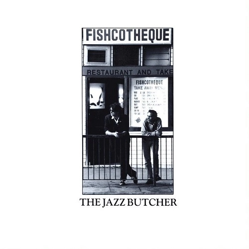 JAZZ BUTCHER / ジャズ・ブッチャー / FISHCOTHEQUE