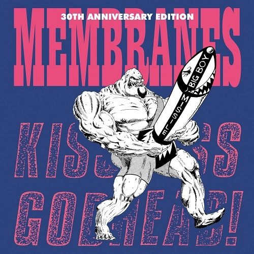 MEMBRANES / メンブレインズ / KISS ASS GODHEAD