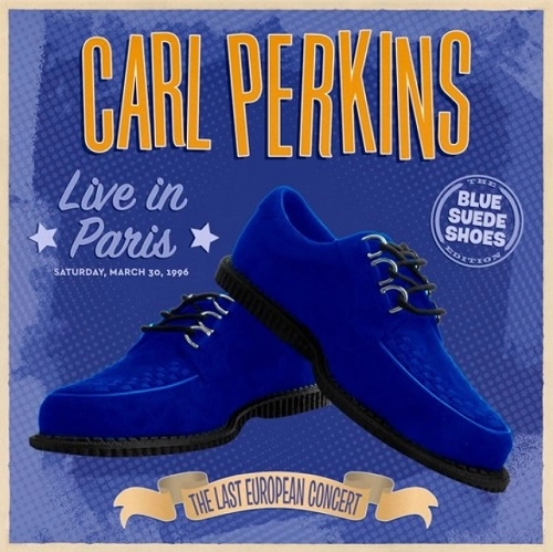 CARL PERKINS / カール・パーキンス / LIVE IN PARIS - THE LAST EUROPEAN CONCERT（BLUE VINYL)（+ FLEXI DISC) / LIVE IN PARIS - THE LAST EUROPEAN CONCERT (BLUE VINYL) (+ FLEXI DISC)