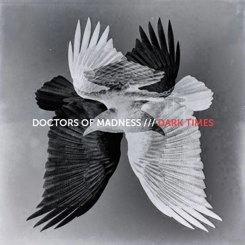 DOCTORS OF MADNESS / ドクターズ・オブ・マッドネス / DARK TIMES