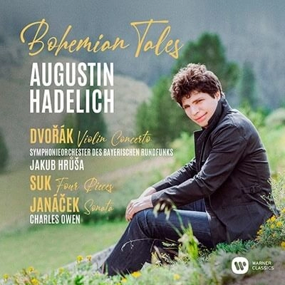 AUGUSTIN HADELICH / アウグスティン・ハーデリヒ / BOHEMIAN TALES/DVORAK:VIOLIN CONCERTO