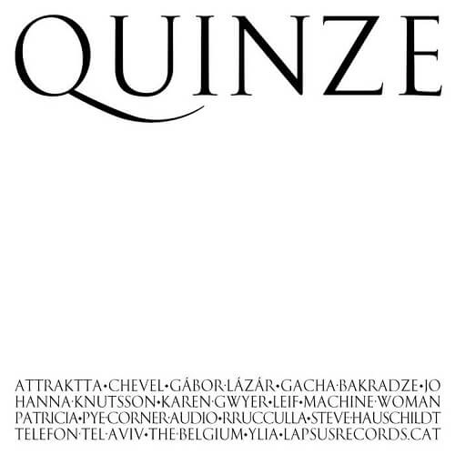V.A. (TELEFON TEL AVIV, MACHINE WOMAN, STEVE HAUSCHILDT, etc) / QUINZE