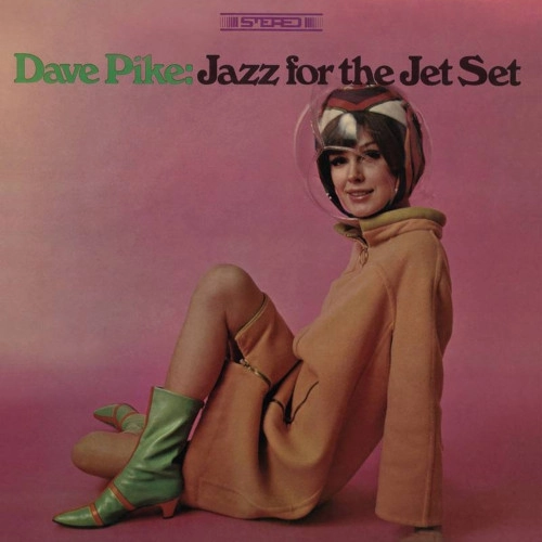DAVE PIKE / デイヴ・パイク / JAZZ FOR THE JET SET