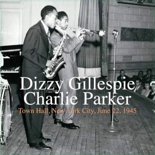 CHARLIE PARKER / チャーリー・パーカー / TOWN HALL, NEW YORK CITY, JUNE 22, 1945