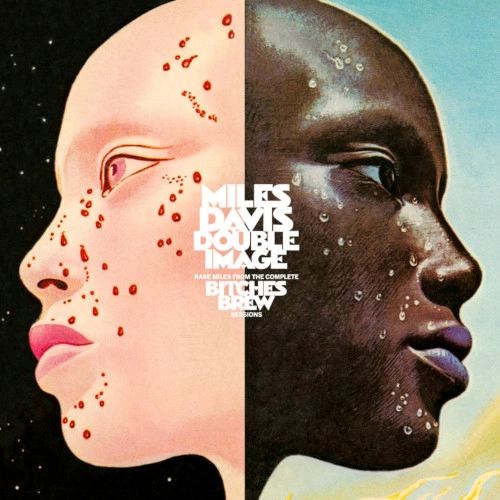 MILES DAVIS / マイルス・デイビス / DOUBLE IMAGE: RARE MILES FROM THE COMPLETE BITCHES BREW SESSIONS