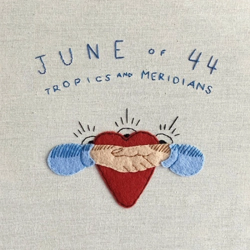 JUNE OF 44 / TROPICS AND MERIDIANS（RSD EXCLUSIVE REISSUE) / TROPICS AND MERIDIANS (RSD EXCLUSIVE REISSUE)