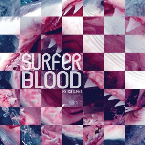 SURFER BLOOD / サーファー・ブラッド / ASTRO COAST（10 YEAR ANNIVERSARY RECORD STORE DAY EXCLUSIVE) / ASTRO COAST (10 YEAR ANNIVERSARY RECORD STORE DAY EXCLUSIVE)