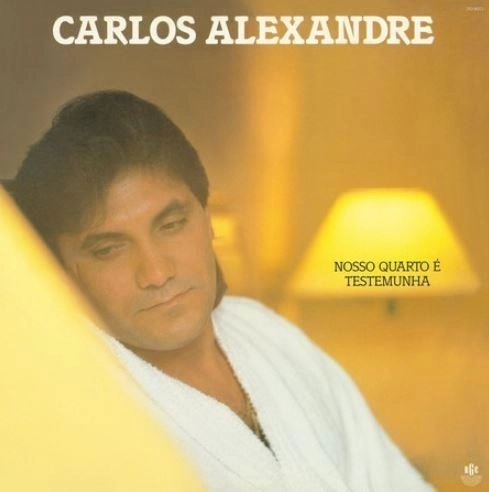 CARLOS ALEXANDRE / カルロス・アレシャンドリ / NOSSO QUARTO E TESTEMUNHA