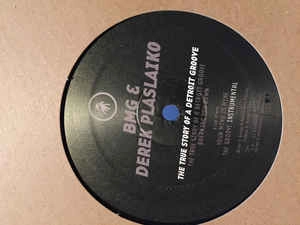BMG & DEREK PLASLAIKO / TRUE STORY OF A DETROIT GROOVE